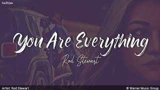 You Are Everything | by Rod Stewart | KeiRGee Lyrics Video