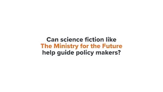 K.S. Robinson: Can science fiction like the Ministry of the Future help guide policy makers?