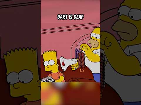 Bart is deaf