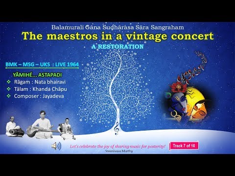 Yāmihé - Natabhairavi -  Jayadeva Astapadi - Track 7 of 10 - BMK - MSG - UKS  (1964)