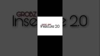 Download lagu Grobz-king Insecure 2.0 mp3 Download lagu Grobz-king Insecure 2.0 mp3