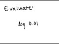 Logarithms: Evaluate log_10 (0.01)