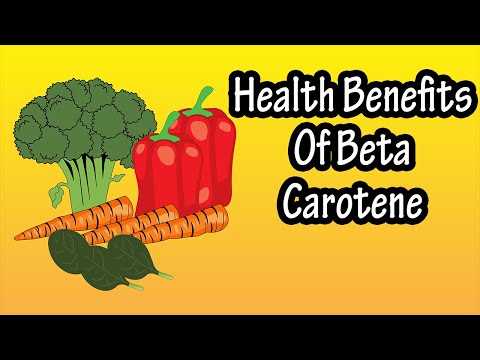 What Is Beta Carotene - Health Benefits Of Beta Carotene Explained - Foods High In Beta Carotene