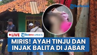 LIVE: Miris! Ayah di Purwakarta Tega Aniaya Anak Kandung, Kepala Dipukul dan Badan Diinjak-injak