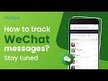 How to track WeChat messages?