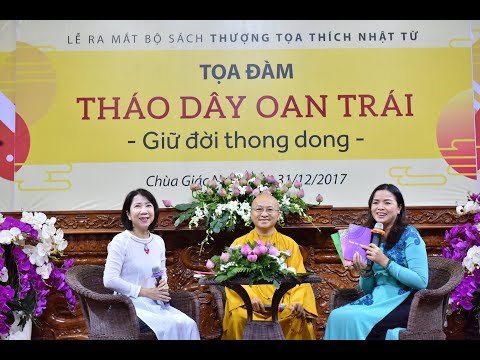 Tháo Dây Oan Trái - Giữ Đời Thong Dong - TT. Thích Nhật Từ