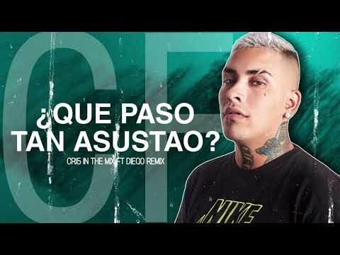 ¿QUE PASO TAN ASUSTAO? - CRI5 IN THE MIX FT DIEGO REMIX