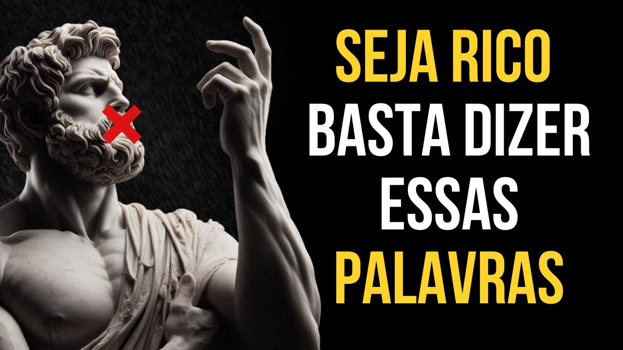 Seja Rico Basta Dizer Essas Palavras | ESTOICISMO | Lições Estoicas