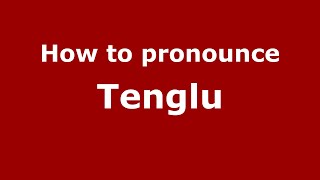 How to pronounce Tenglu