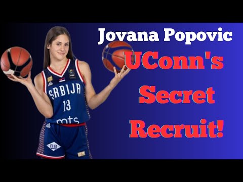UConn Stuns Recruiting World With Secret Signing Of Serbian Star Jovana Popovic!