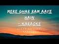 Mere Ghar Ram Aaye Hai - latest clean Karaoke With Lyrics Jubin Nautiyal मेरे घर राम आए हैं 