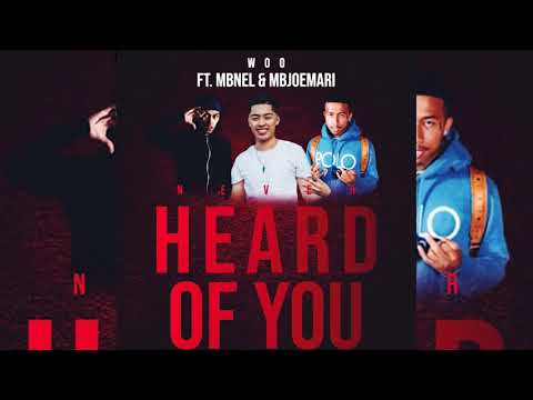 Woo x MBNel x MBJoeMari - Never Heard Of You