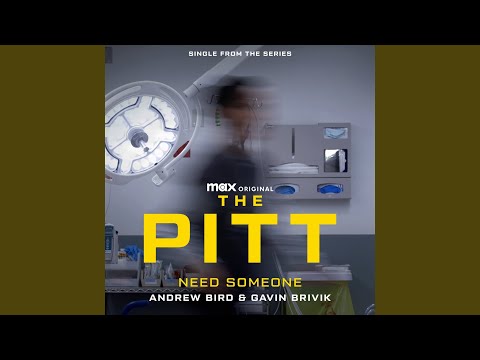Need Someone (Single From The Max Original Series The Pitt)