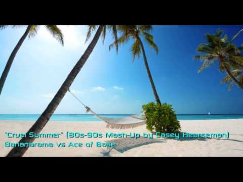 Cruel Summer (80s 90s Mash-Up by Casey Hearseman) - Bananarama vs Ace of Base