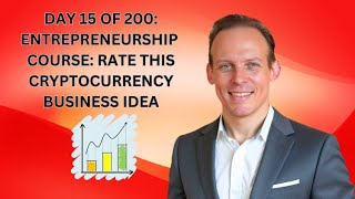 PART 16 OF 200 Full Entrepreneurship Course: Rate This Cryptocurrency Business Idea
