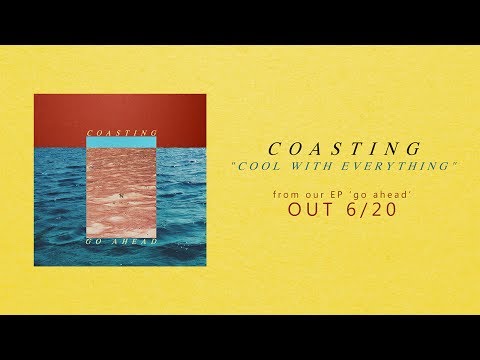 COASTING - Cool With Everything
