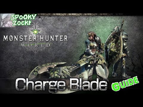 MONSTER HUNTER WORLD: Charge Blade / Energieklinge Guide