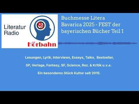 Buchmesse Litera Bavarica 2025 - FEST der bayerischen Bücher Teil 1 | Literatur Radio Hörbahn