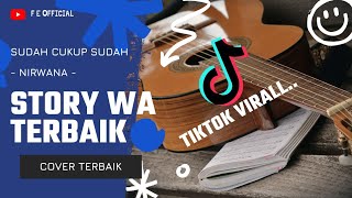 Download lagu STORY WA TERBAIK SUDAH CUKUP SUDAH BY NIRWANA VIRA... mp3