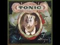 Tonic - Drag Me Down