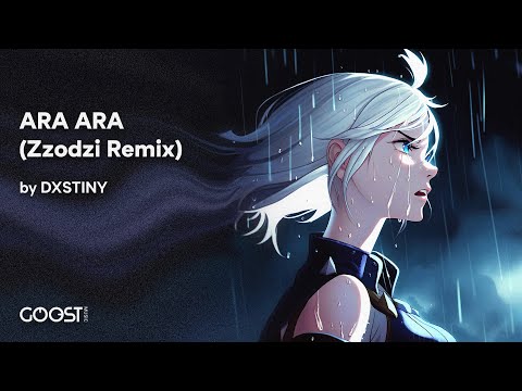 DXSTINY - ARA ARA (Zzodzi Remix)