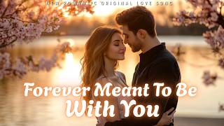 ❤️ Forever meant to be with you (Lyrics Video) ❤️ Romantic Love Song 2026 🎵