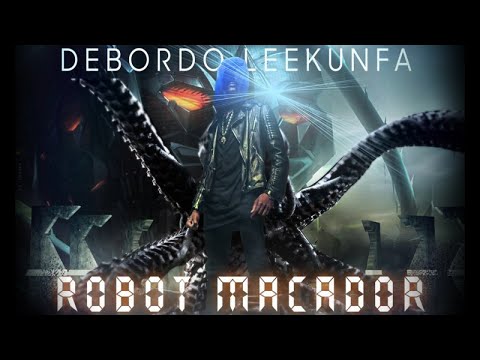 TÉLÉCHARGER DEBORDO LEEKUNFA ROBOT MACADOR LEEKUNFA MACADOR ROBOT DEBORDO TÉLÉCHARGER