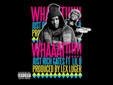 Just Rich Gates Whaaat ft Lil B prod by Lex Luger based mix basegod