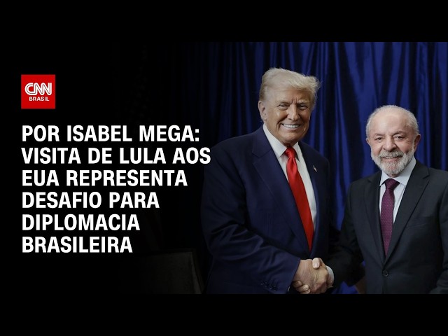 Análise: Visita de Lula aos EUA representa desafio para diplomacia brasileira | BASTIDORES CNN