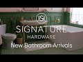 Space-Saving Bathroom Arrivals - Signature Hardware