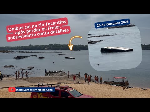 26/10 - vídeo completo Ônibus perde freios e cai no rio tocantins com várias pessoas 1 vítima fatal