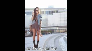Git Fresh - All That *HOT* [NEW 2011] RNB