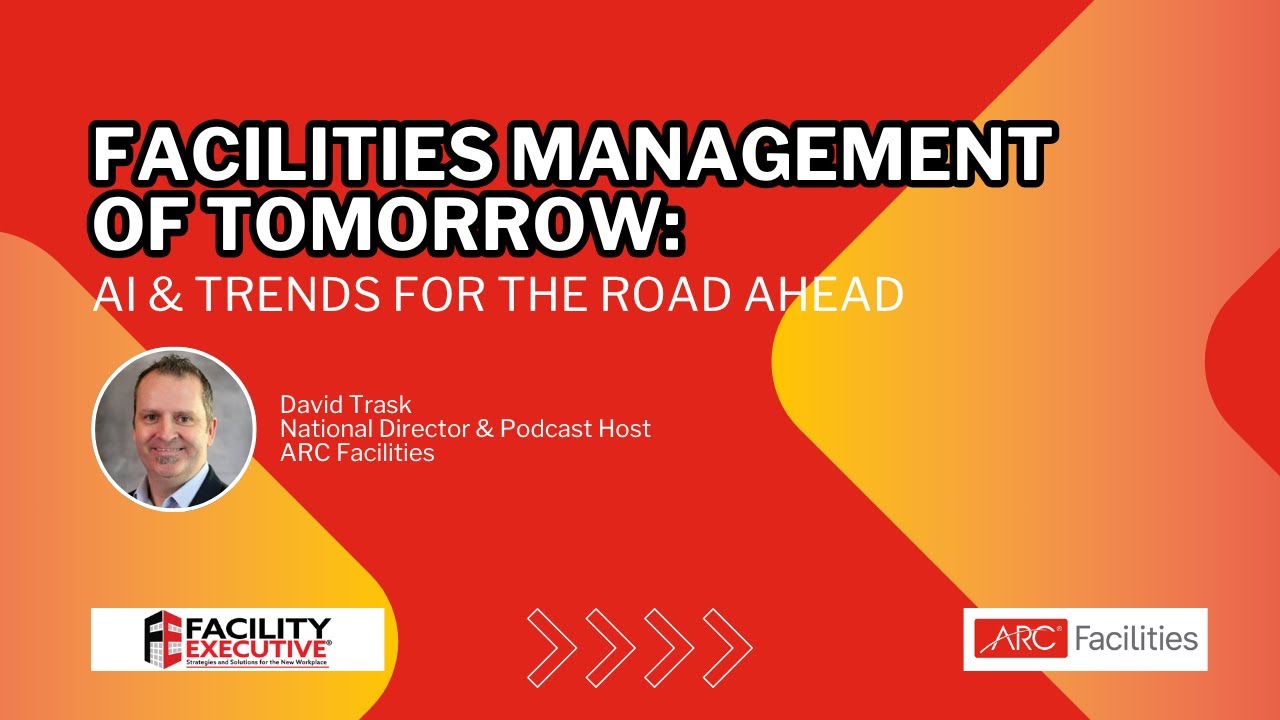 Facilities Management of Tomorrow: AI & Trends for the Road Ahead - Facilities Executive Webinar
