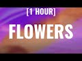 Miley Cyrus - Flowers [1 HOUR/Lyrics]