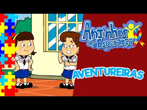 Aninha e Rebeca - Aventureiras - Anjinhos da Esperança