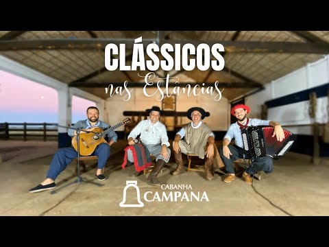 CLÁSSICOS NAS ESTÂNCIAS - MÚSICA ESTAMPA - CABANHA CAMPANA ESTÂNCIA CANELEIRA