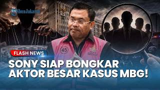 BONGKAR AKTOR BESAR! Sony Sonjaya Resmi Ajukan Justice Collaborator Demi Ungkap Kasus Korupsi MBG!