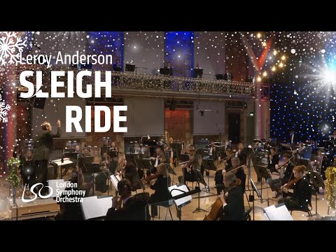 Leroy Anderson: Sleigh Ride // Simon Halsey & London Symphony Orchestra