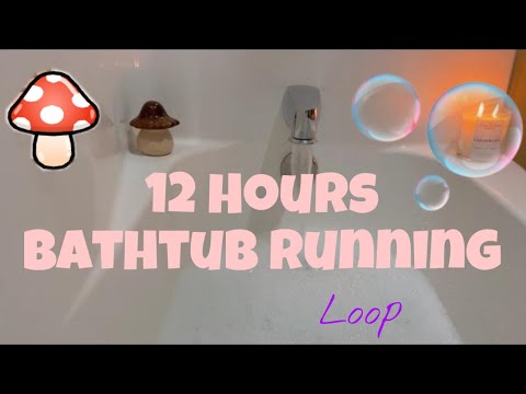 12 Hours Bubble Bath Filling then Loop - Bubbles, Mushroom🍄 and Candle - White Noise for Sleep 😴