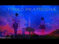Timro Pratiksha Shallum Lama Lyrics Speed Up English Lyrics