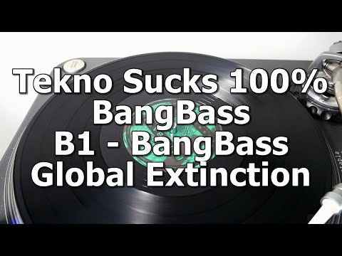 Tekno Sucks 100% BangBass - B1 - BangBass - Global Extinction
