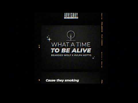 Bearded Wolf - WHAT A TIME TO BE ALIVE Feat Rvlph Kotto(Official audio).prod.by.Dj Xavi Koloko Drums