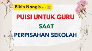 Download lagu PUISI UNTUK GURU SAAT PERPISAHAN SEKOLAH || UCAPAN PERPISAHAN SEKOLAH mp3
