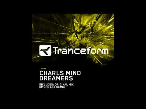 Charls Mind - Dreamers (Kiyoi & Eky Remix) [TF034] *Out Now*