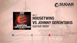 HouseTwins VS Johnny Gerontakis - Guitar Hero