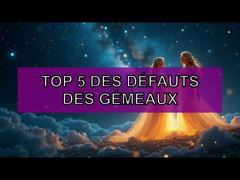 🔥 TOP 5 - Défauts des Gémeaux