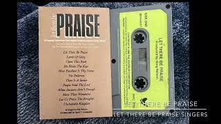 Let There Be Praise- Let There Be Praise Singers