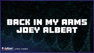 Joey Albert - Back In My Arms (Lyric Video)