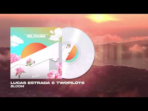 Lucas Estrada & TWOPILOTS - Bloom (Official Visualizer)