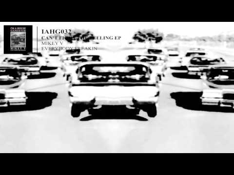 MIKEY V | EVERYBODY FREAKIN | IAHG032